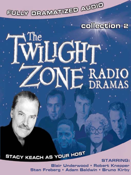 Title details for Twilight Zone Radio Dramas, Collection 2 by Stacy Keach - Available